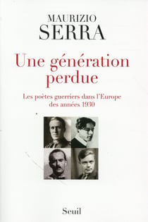 Une génération perdue - les poètes guerriers dans l'Europe des années 1930