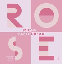 Rose : Histoire d'une couleur