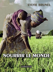 Nourrir le monde - Vaincre la faim