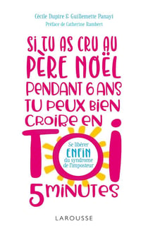 Si tu as cru au Père Noël pendant 6 ans, tu peux bien croire en toi 5 minutes !