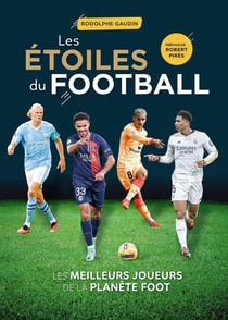 Les Étoiles du football : Les meilleurs joueurs de la planète foot (édition 2024)