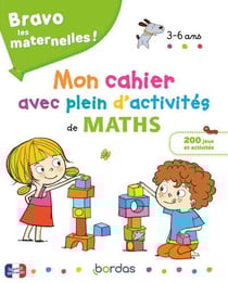 Bravo les maternelles - Mon cahier avec plein d'activités de maths