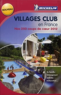 Villages club en france - nos 250 coups de coeur (édition 2012)
