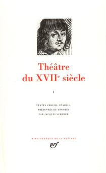 Théâtre du XVIIe siècle Tome 1