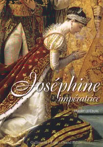 Joséphine, impératrice des Francais
