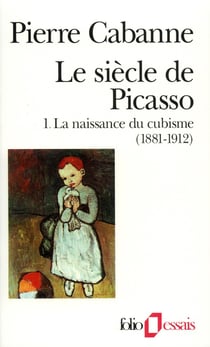 Le Siècle de Picasso : La naissance du cubisme (1881-1912)