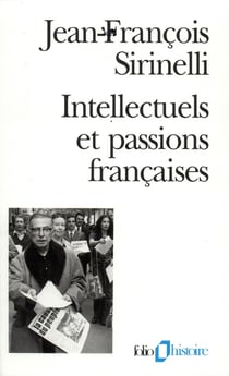 Intellectuels et passions françaises : manifestes et pétitions au XX? siècle