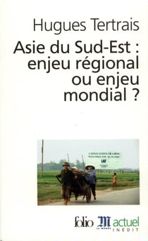 Asie du sud-est : enjeu regional ou enjeu mondial ?