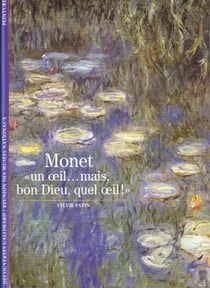 Monet -  un oeil... mais, bon dieu, quel oeil!