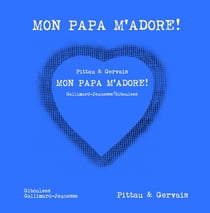 Mon papa m'adore !