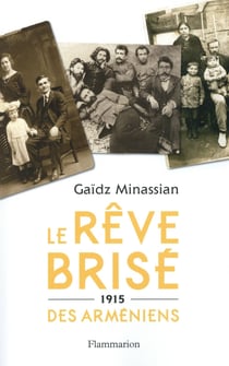1915, le rêve brisé des Arméniens