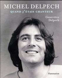 Michel delpech - quand j'étais chanteur