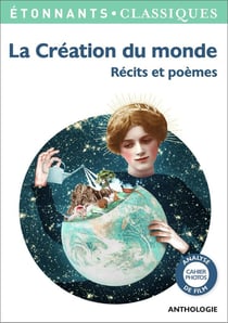 La création du monde : Récits et poèmes