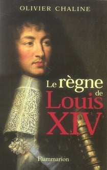 Le Règne de Louis XIV