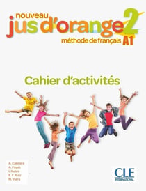Méthode jus d'orange : méthode de français - FLE - cahier d'activités - A1 (édition 2019)