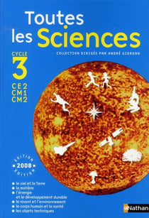 Toutes les sciences - cycle 3 - manuel CE2, CM1, CM2