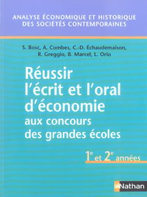 Reussir l'ecrit et l'oral d'economie aux concours des grandes ecoles 1e et 2e annees