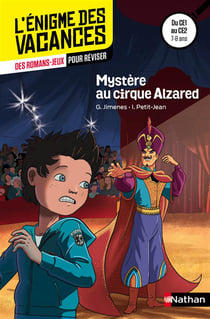 L'ENIGME DES VACANCES PRIMAIRE Tome 2 : mystère au cirque Alzared - du CE1 au CE2