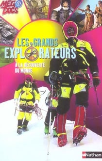 Les grands explorateurs - a la decouverte du monde