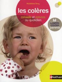 Les colères - conseils et astuces au quotidien