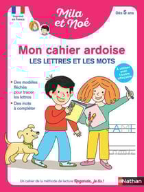 Mila et Noé : mon cahier ardoise : les lettres et les mots : dès 5 ans