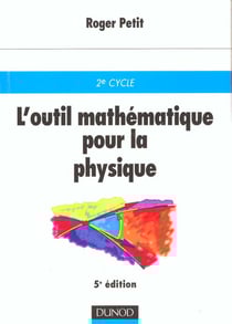 L'outil mathématiques pour la physique - 5ème édition
