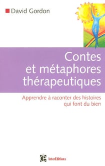 Contes et métaphores thérapeutiques - apprendre à raconter des histoires qui font du bien