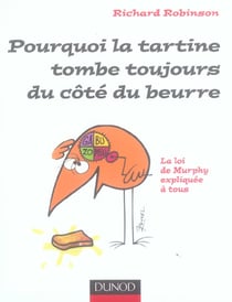 Pourquoi la tartine tombe toujours du côté du beurre - la loi de murphy expliquée à tous