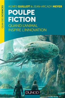 Poulpe fiction - quand l'animal inspire l'innovation (2e édition)