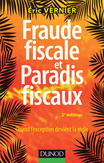 Fraude fiscale et paradis fiscaux - décrypter les pratiques pour mieux les combattre (2e édition)