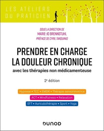Prendre en charge la douleur chronique : avec les thérapies non médicamenteuses (2e édition)