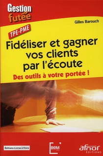 Fidéliser et gagner vos clients par l'écoute - des outils à votre portée !