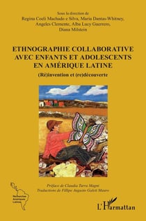 Ethnographie collaborative avec enfants et adolescents en Amérique latine : (ré)invention et (re)découverte