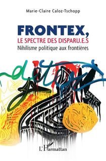 Frontex, le spectre des disparu.e.s : Nihilisme politique aux frontières