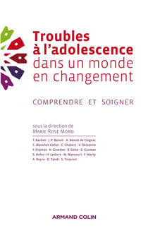 Troubles à l'adolescence dans un monde en changement - comprendre et soigner