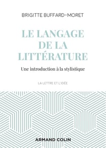 Le langage de la littérature - une introduction à la stylistique (3e édition)