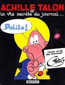 Achille Talon Tome 33 : Achille Talon et la vie secrète du journal Polite !