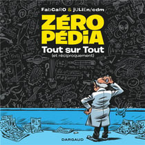 Zéropédia : tout sur tout (et réciproquement) Tome 1