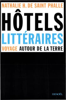 Hôtels littéraires : Voyage autour de la terre