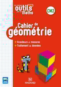 Les nouveaux outils pour les maths : CM2 - cahier de géometrie