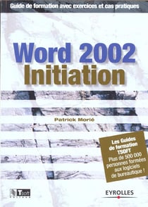 Word 2002 initiation. guide de formationavec exercices et  cas pratiques