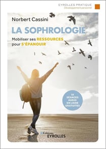 La sophrologie - mobiliser ses ressources pour s'épanouir