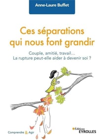 Ces séparations qui nous font grandir