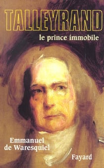 Talleyrand, le prince immobile