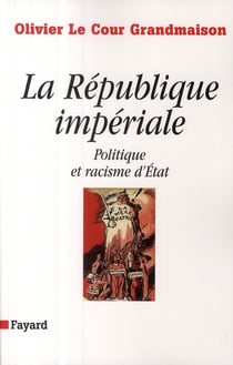 La République impériale. Politique et racisme d'état