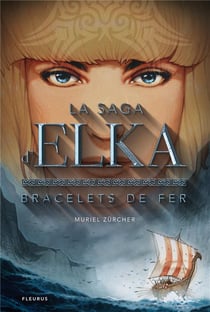 La saga d'elka t.1 - bracelets de fer