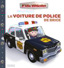 P'tits véhicules : La voiture de police de Brice