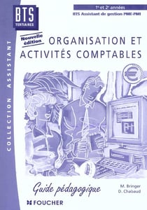 Organisation et activites comptables - bts assistant de gestion pme-pmi - guide pedagogique