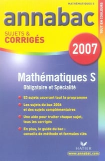 Annabac - mathématiques - s - obligatoire et spécialité (édition 2007)