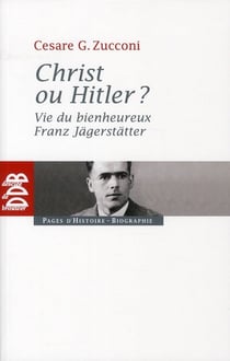 Christ ou Hitler ? vie du bienheureux Franz Jägerstätter